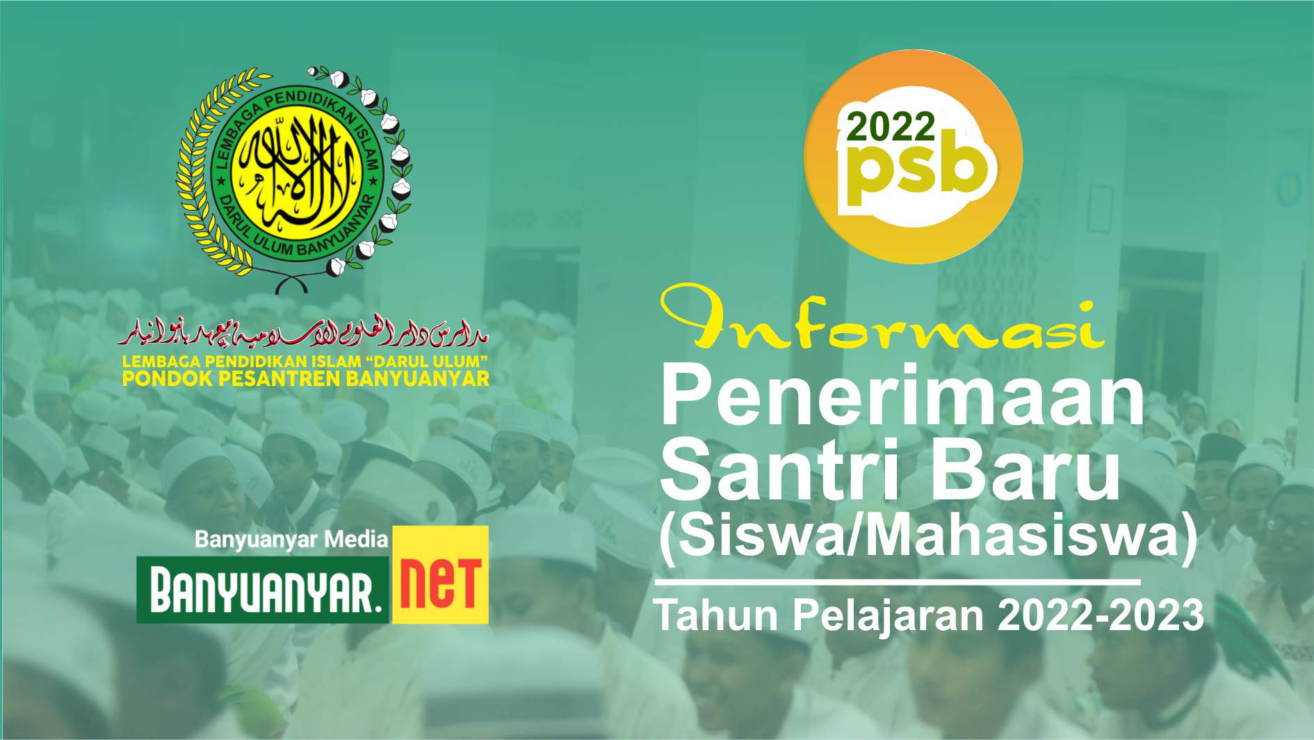 Informasi Penerimaan Santri Baru (Siswa/Mahasiswa) Tahun Pelajaran 2022-2023